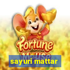 sayuri mattar